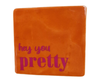 Trendz | Tegeltje “Hey You Pretty!”